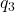 Rendered by QuickLaTeX.com q_3