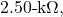 2.50{\text -}\mathrm{k}\Omega,
