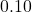 $0.10