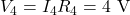 V_4=I_4R_4=4~\mathrm{V}
