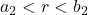 Rendered by QuickLaTeX.com a_2<r<b_2