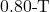 0.80{\text -}\mathrm{T}