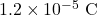 1.2\times10^{-5}~\mathrm{C}