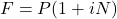 F = P(1 + iN)