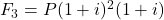 F_3 = P(1+i)^2(1 + i)