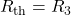 R_{\mathrm{th}}=R_3