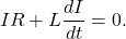\begin{equation*}IR+L\frac{dI}{dt}=0.\end{equation*}