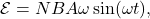 \mathcal{E}=NBA\omega\sin(\omega t),