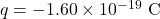 q=-1.60\times10^{-19}~\mathrm{C}