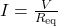 I=\frac{V}{R_{\mathrm{eq}}}