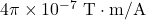 4\pi\times10^{-7}~\mathrm{T}\cdot\mathrm{m/A}