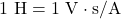 1~\mathrm{H}=1~\mathrm{V}\cdot\mathrm{s/A}