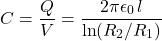 \begin{equation*}C=\frac{Q}{V}=\frac{2\pi\epsilon_0\,l}{\ln(R_2/R_1)}\end{equation*}