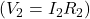 (V_2=I_2R_2)