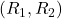 (R_1,R_2)