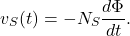 \[v_S(t)=-N_S\frac{d\Phi}{dt}.\]
