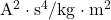 \mathrm{A}^2\cdot\mathrm{s}^4/\mathrm{kg}\cdot\mathrm{m}^2