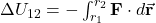 \Delta U_{12}=-\int_{r_1}^{r_2}\vef{\mathbf{F}}\cdot d\vec{\mathbf{r}}