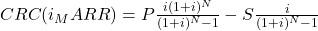 CRC(i_MARR) = P \frac{i(1+i)^N}{(1+i)^N-1} - S \frac{i}{(1+i)^N-1}
