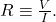 R\equiv\frac{V}{I}.