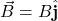 \vec{B}=B\hat{\mathbf{j}}