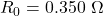 R_0=0.350~\Omega