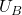 U_B