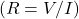 (R=V/I)