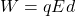 W=qEd