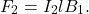 \begin{equation*}F_2=I_2lB_1.\end{equation*}