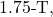 1.75{\text -}\mathrm{T},