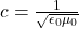 c=\frac{1}{\sqrt{\epsilon_0\mu_0}}