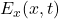 E_x(x,t)