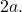 2a.