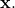 \mathbf{x}.