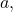 a,