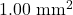 1.00~\mathrm{mm}^2