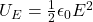 U_E=\frac{1}{2}\epsilon_0E^2