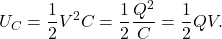 \begin{equation*}U_C=\frac{1}{2}V^2C=\frac{1}{2}\frac{Q^2}{C}=\frac{1}{2}QV.\end{equation*}