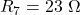 R_7=23~\Omega
