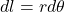 dl=rd\theta