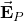\vec{\mathbf{E}}_P