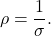 \[\rho=\frac{1}{\sigma}.\]