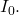 I_0.