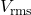 V_{\mathrm{rms}}