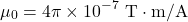 \begin{equation*}\mu_0=4\pi\times10^{-7}~\mathrm{T}\cdot\mathrm{m/A}\end{equation*}