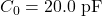 C_0=20.0~\mathrm{pF}