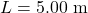 L=5.00~\mathrm{m}