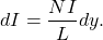 \begin{equation*}dI=\frac{NI}{L}dy.\end{equation*}