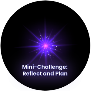 Mini Challenge: Reflect and Plan
